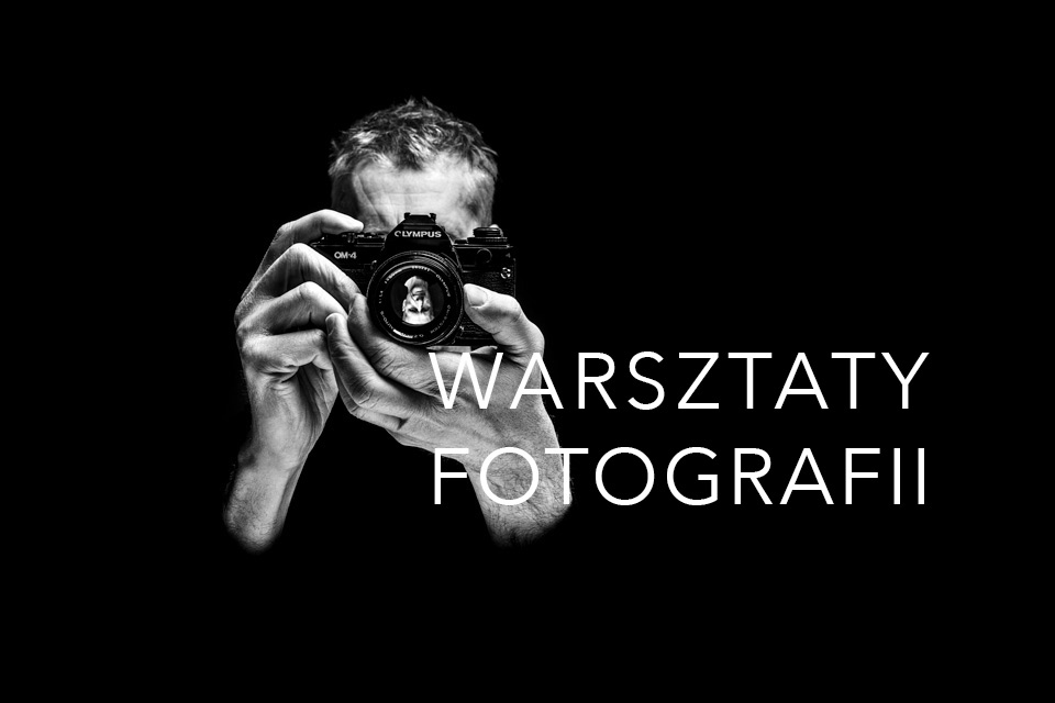WARSZTATY FOTOGRAFII